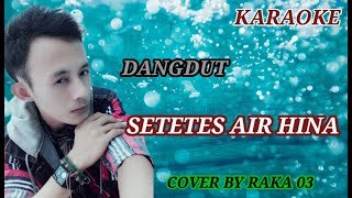 Download lagu H. RHOMA IRAMA (SETETES AIR HINA) KARAOKE DUET BERSAMA RAKA 03 mp3
