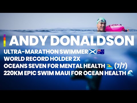 Meet The Record Breaking Ultra-Marathon Swimmer | Andy Donaldson 2x WR Holder