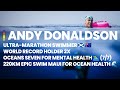 Meet The Record Breaking Ultra Marathon Swimmer Andy Donaldson 2x WR Holder