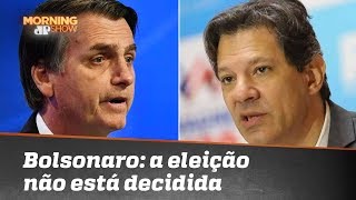 Jair Bolsonaro: a eleição não está decidida