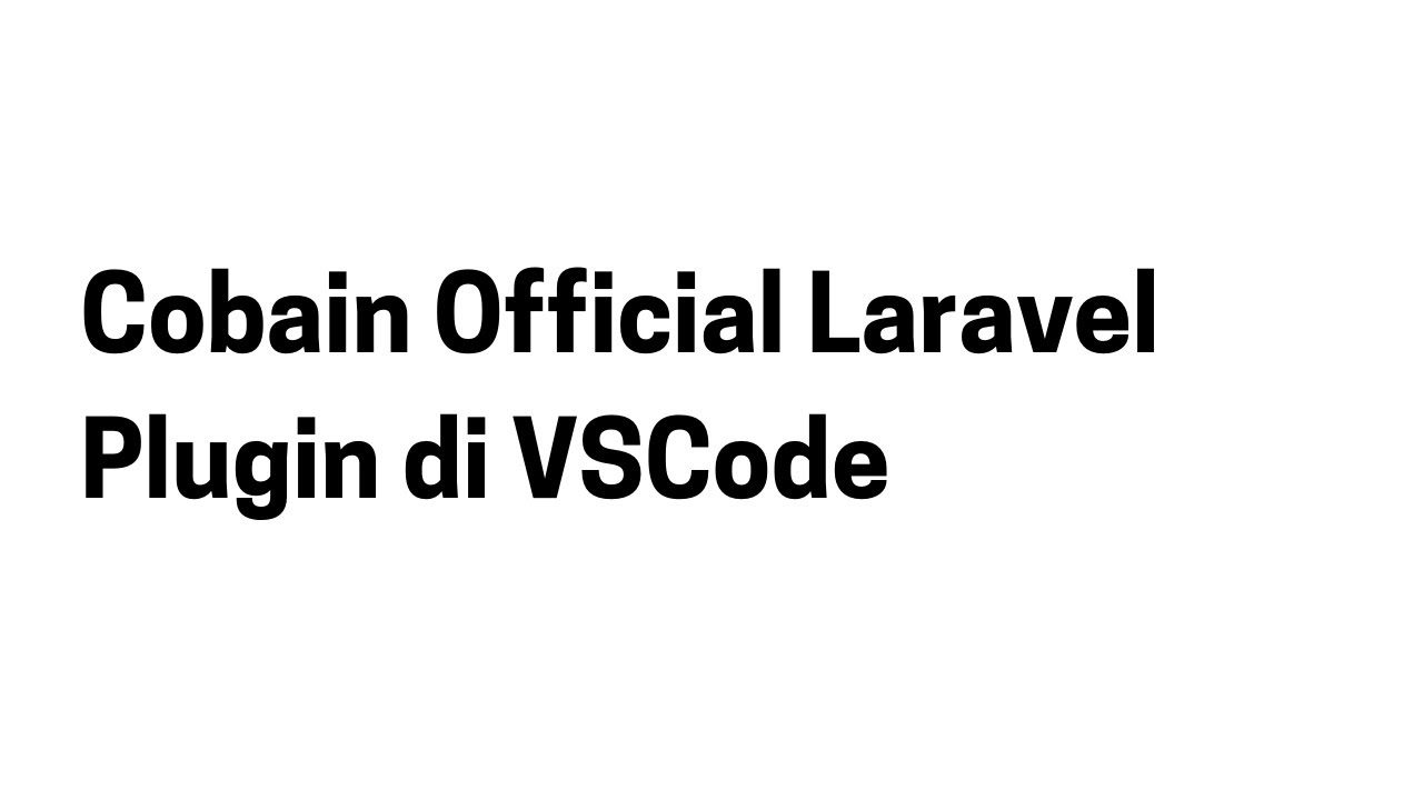 Nyobain Laravel Official Plugin di VSCODE? sebagus itu kah? - Coding Livestream pt 2