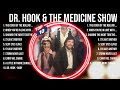 Dr Hook The Medicine Show Greatest Hits Top 100 Dr Hook The Medicine Show To Listen In