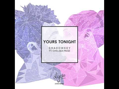 SHADOWKEY ft. Chelsea Paige - Yours Tonight (Lycke Remix)