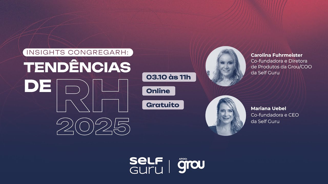 Grou + Self Guru | Insights Congregarh: Tendências de RH para 2025 #tendênciasRH2025