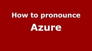 How to pronounce Azure