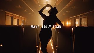 Mama, Dolly, Jesus Music Video