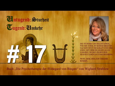 Hildegard von Bingen: Heilen mit der Kraft der Seele - Folge 17: Untugend - Sturheit