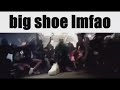 Big Shoe Lmfao With Candy Shop 1 Hour