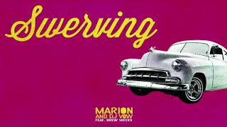 Swerving (feat. Drew Weeks) - Marion and DJ Vow [audio]