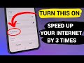 Turn This ON In Android Phone To TRIPLE Your Internet Speed