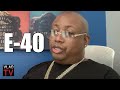 E 40 Impersonates Lil Jon As He Recounts Making Tell Me When To Go Part 13