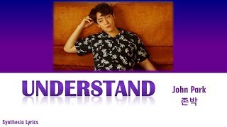 John Park (존박) - &#39;Understand&#39; LYRICS (Color Coded Eng/Rom/Han/가사)