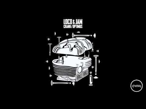 Loco & Jam - Crank (Original Mix) [Phobiq]