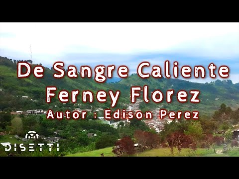 Ferney Florez - De Sangre Caliente (Audio Oficial) | Música Popular