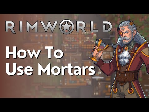 How To Use Mortars In Rimworld