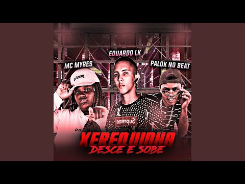 Xerequinha Desce e Sobe (feat. MC Myres)