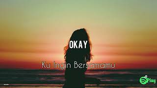 Download lagu Okay – Ku Ingin Bersamamu mp3 Download lagu Okay – Ku Ingin Bersamamu mp3