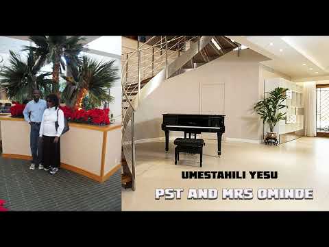 Umestahili Yesu ( Pastors Alex & Mary Atieno Ominde )