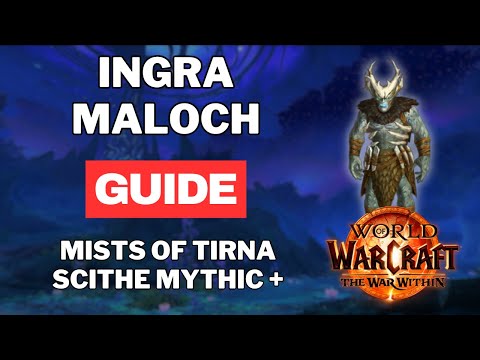 Ingra Maloch Guide: Mists of Tirna Scithe Mythic+ First Boss