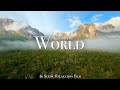 Around The World 4K Scenic Relaxation Film With Calming Music