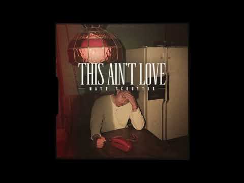 This Aint Love - Matt Schuster