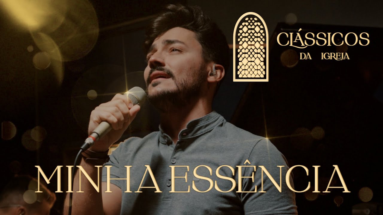 Thiago Brado - Minha Essência (Clássicos da Igreja)