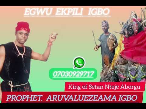 Prophet Aruvaluezeama Igbo // special track for //  Kings of Setan Nteje Aborgu (Eze Ekwensu) 