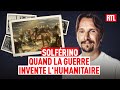 Solférino : quand la guerre invente l'humanitaire - Entrez dans l'Histoire