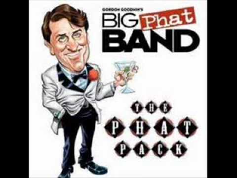 The Phat Pack - Gordon Goodwin's Big Phat Band