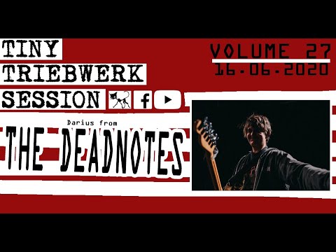 TINY TRIEBWERK SESSION VOL. 27 – The Deadnotes