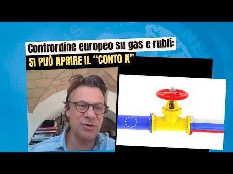 Zuppa di Porro 16 mag 2022 - Contrordine europeo su gas e rubli: si può aprire il “conto K”