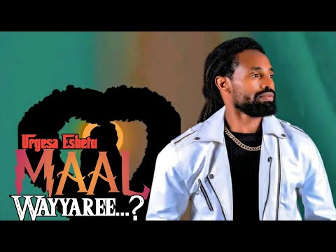 Urgesa Eshetu -- MAAL WAYYAREE...? -- New Itoophiyaa Oromo Music 2025 (Official video)