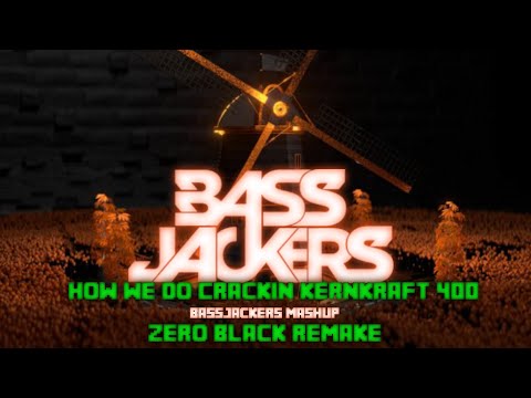 Zombie Nation x W&W vs Bassjackers - Kernkraft 400 vs. Crackin vs. How We Do (Bassjackers Mashup)