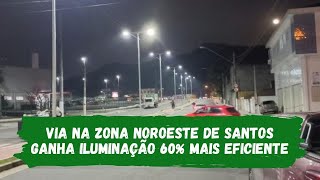 Via na Zona Noroeste de Santos ganha iluminação 60% mais eficiente