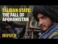 Inside The Taliban S New Afghanistan