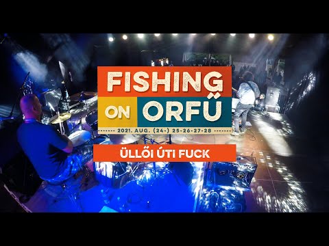 Üllői Úti Fuck - Fishing on Orfű 2021 (Teljes koncert)