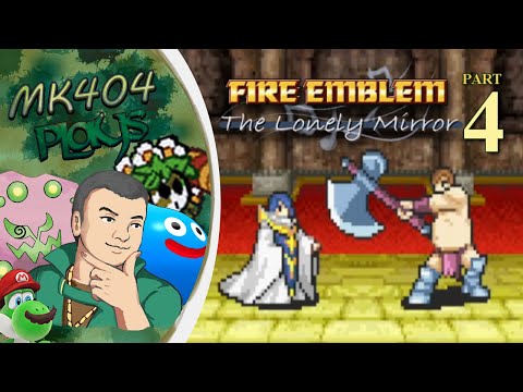 MK404 Plays Fire Emblem: The Lonely Mirror (V3.1) PT4 - Drunk on Power[Ch. 18-20]