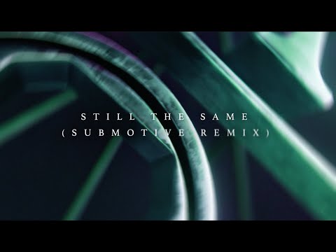 Rufige Kru – Still The Same (feat. CASISDEAD) (Submotive Remix) [Visualiser]