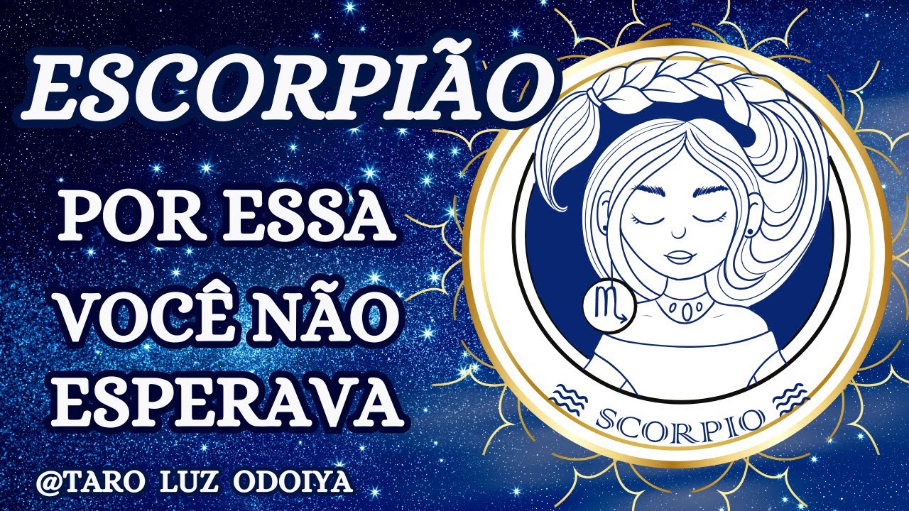 ESCORPIÃO😮UMA NOTICIA QUE VAI TIRAR O FÔLEGO! VOCÊ VAI VIVER ISSO TA NOS SEUS CAMINHOS