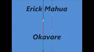 Download lagu Erick Mahua - Okavare mp3 Download lagu Erick Mahua - Okavare mp3