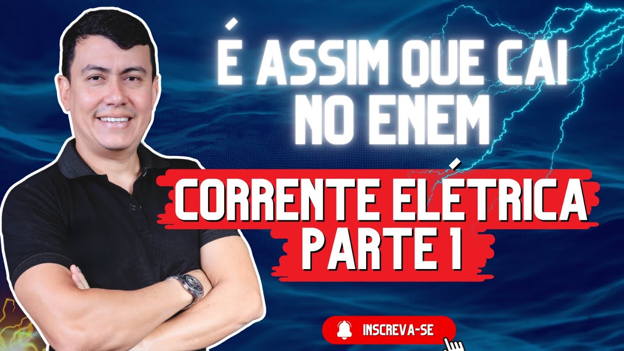 É assim que cai no Enem - Corrente elétrica - pt1