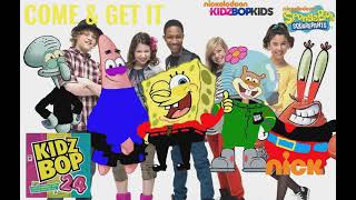 KIDZ BOP Kids &amp; KIDZ BOP SpongeBob - Come &amp; Get It (KIDZ BOP 24)