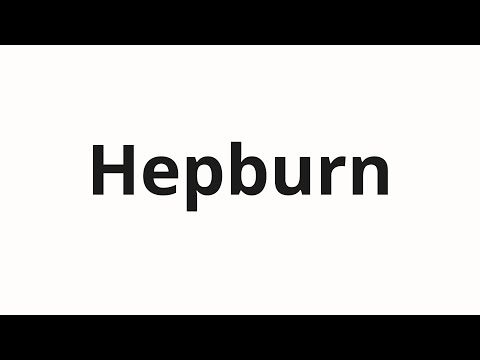 How to pronounce Hepburn