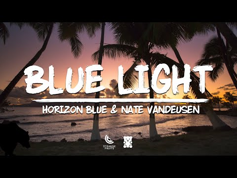 Horizon Blue & Nate VanDeusen - Blue Light (Lyrics)