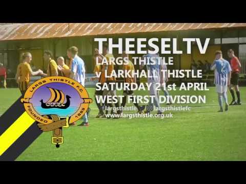 Largs Thistle 2-1 Larkhall Thistle - West of Scotland First Division, 21st April 2018