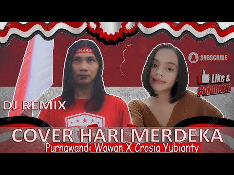 Video Colab 38 Cover Hari Merdeka - Crosia Yubianty  X Purnawandi Wawan