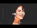 Selena - Only Love (Lyrics)