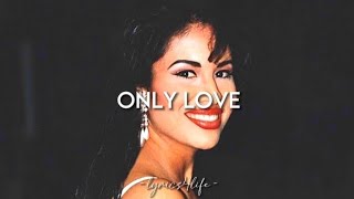 Selena - Only Love (Lyrics)