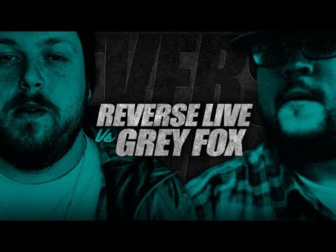 Reverse Live vs Grey Fox