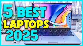 ✅Top 5 Best Laptops for 2025 - The Best Laptops We've Tested (April 2025)